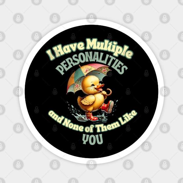 I Have Multiple Personalities Funny Vintage Duck Mental Magnet by Lavender Celeste